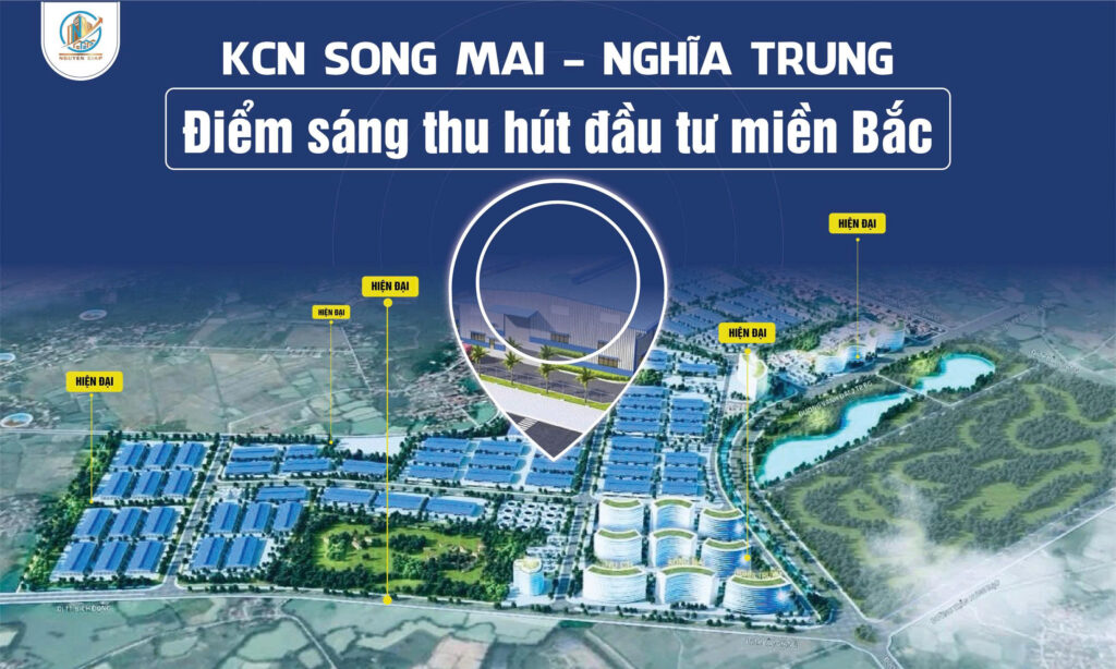 KCN Song Mai – Nghĩa Trung: Điểm sáng thu hút đầu tư miền Bắc