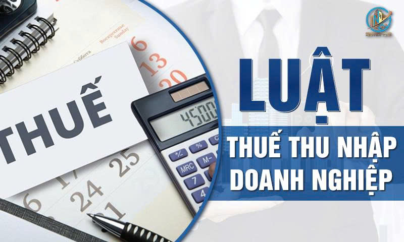 Luật Thuế thu nhập doanh nghiệp
