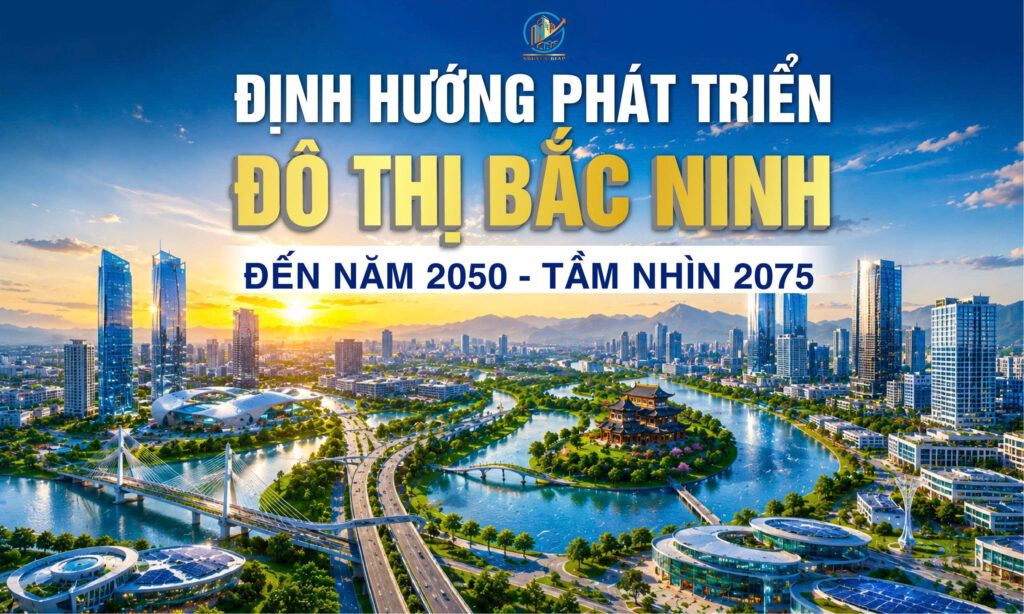 Định hướng phát triển đô thị Bắc Ninh đến năm 2050, tầm nhìn 2075